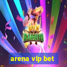 arena vip bet